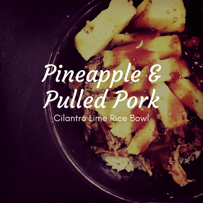 Pineapple & Pulled Pork Cilantro Lime Rice Bowl